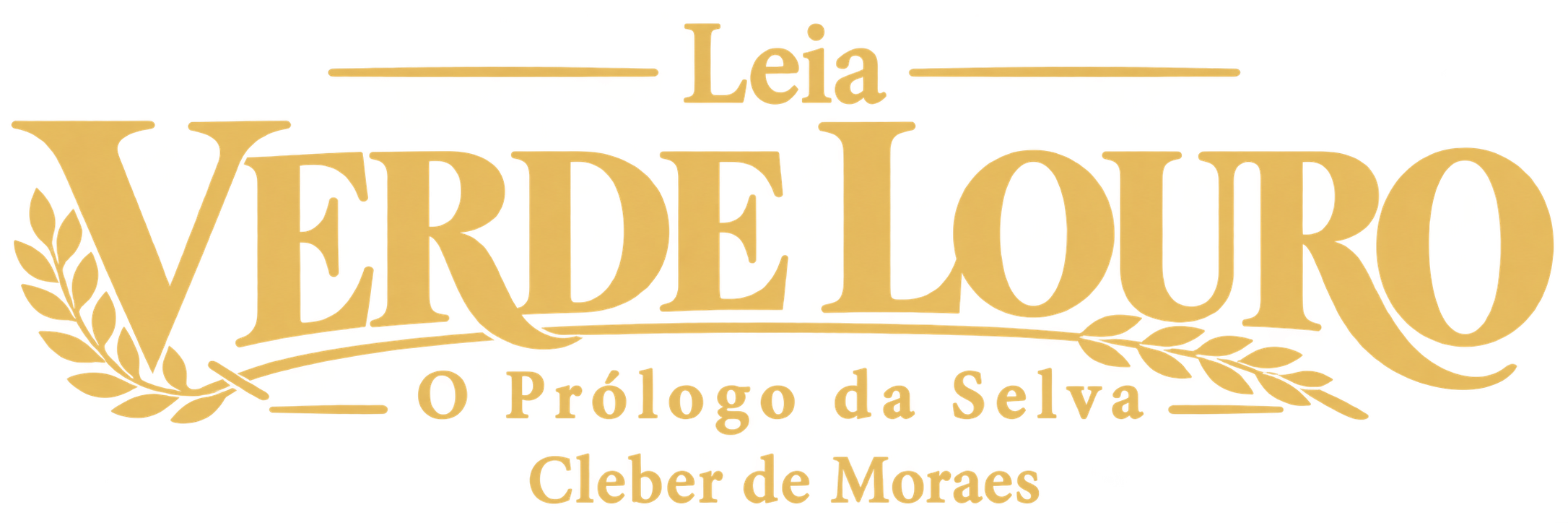 Leia Verde Louro: O Prólogo da Selva, Cleber de Moraes